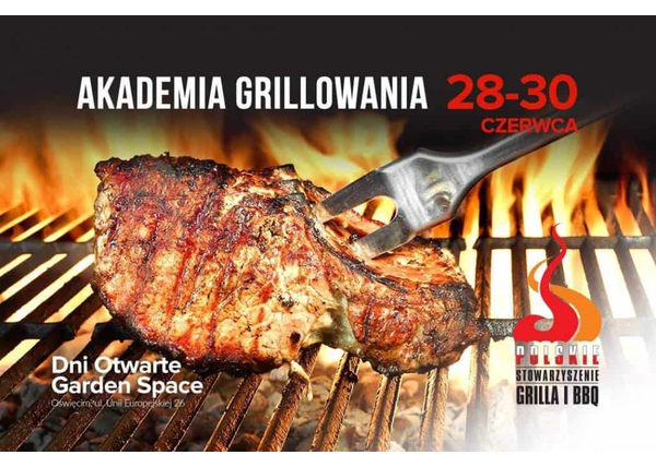 Akademia grillowania - Dni Otwarte Garden Space 28-30 czerwca