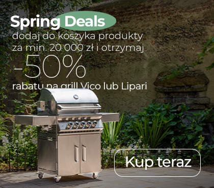 Wydaj 20 000 zł i otrzymaj -50% rabatu na grill Vico lub Lipari!