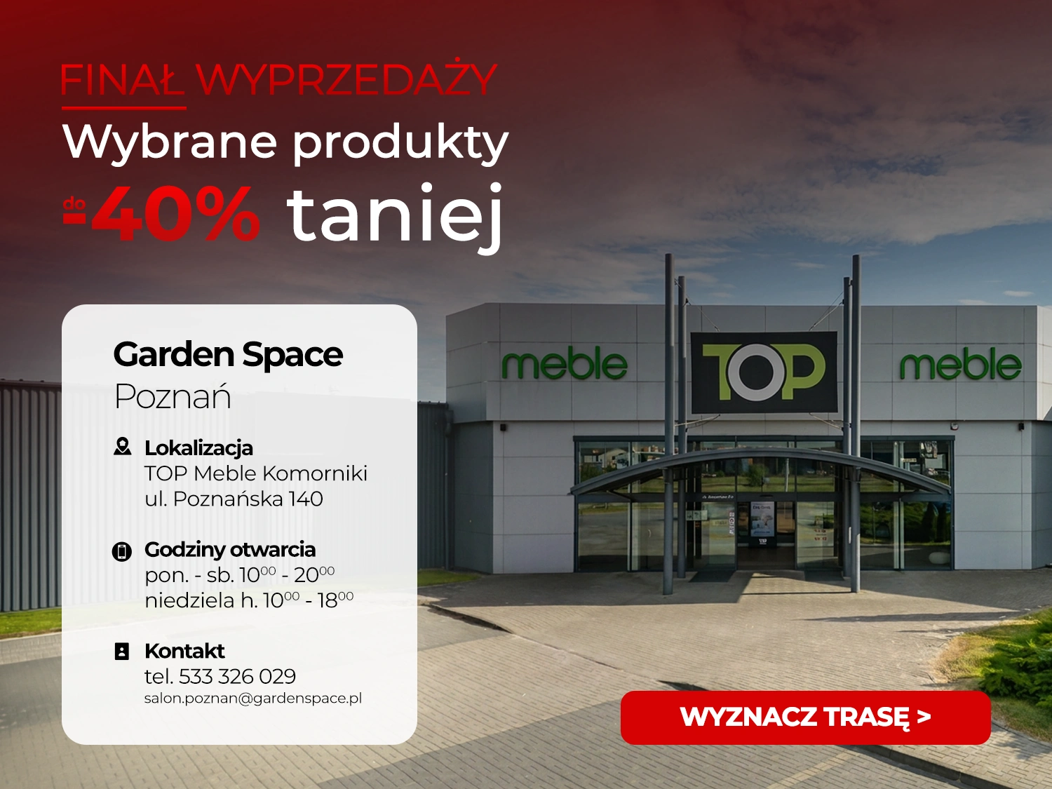 Finał Wyprzedaży Garden Space — zobacz lokalizację salonu Poznań–Komorniki