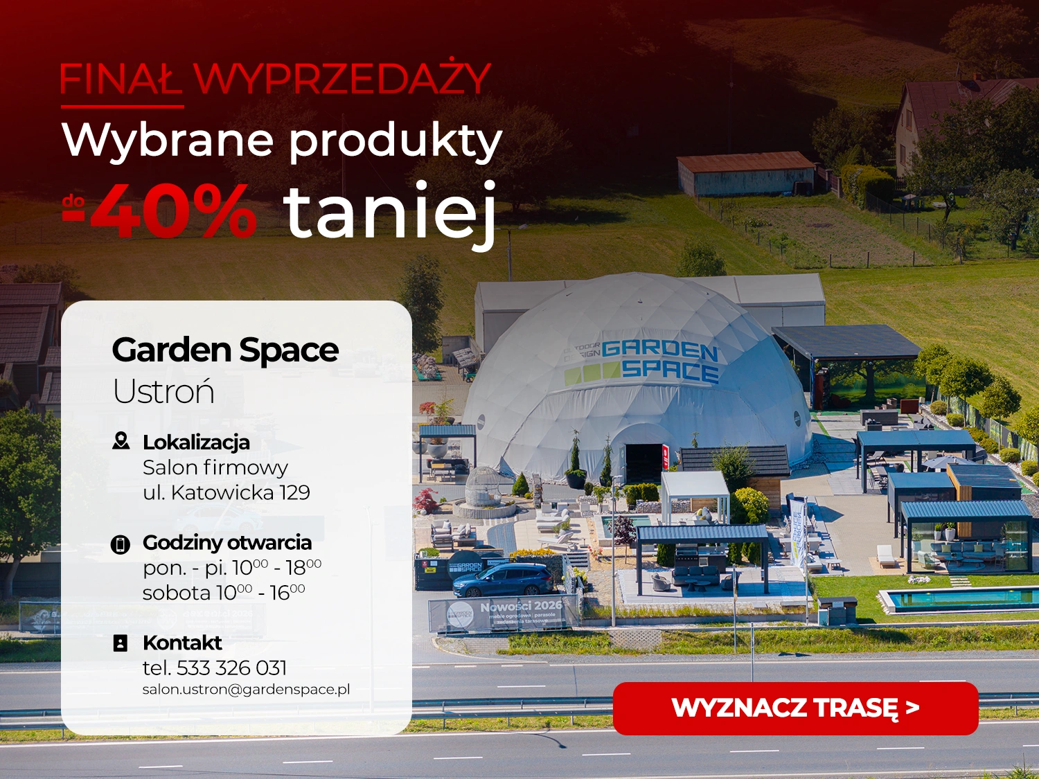 Finał Wyprzedaży Garden Space — zobacz lokalizację salonu Ustroń